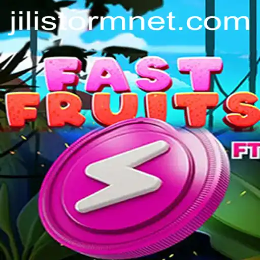 Exploring the Exciting World of FastFruits and JILIStorm